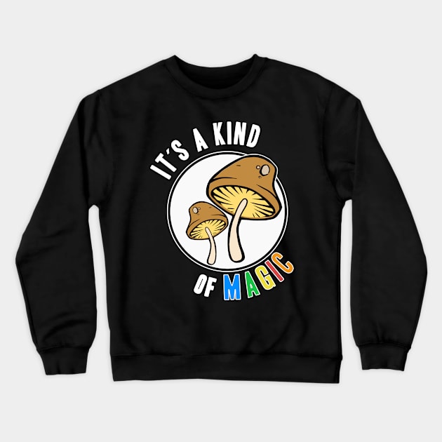 Magic Mushrooms Trip LSD Hippie Psychedelic Mushroom Acid Shrooms Crewneck Sweatshirt by Kuehni